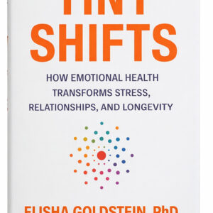 Tiny Shifts: How Emotional Health Transforms Stress, Relationships, and Longevity